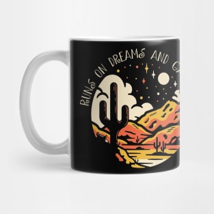 Runs On Dreams And Gasoline Cactus Mountain American Music Quotes Mug